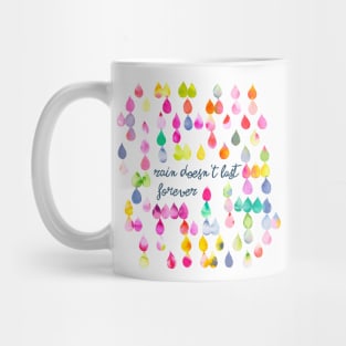 Rain doesn't last forever Multi raindrops Mug